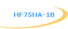 HF75HA-1B