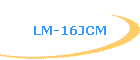 LM-16JCM