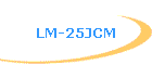 LM-25JCM