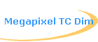 Megapixel TC Dim