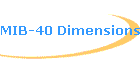 MIB-40 Dimensions